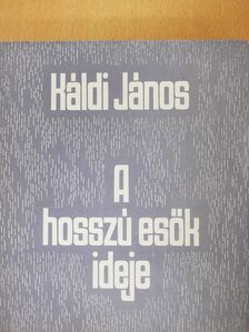 Káldi János - A hosszú esők ideje (dedikált példány) [antikvár]