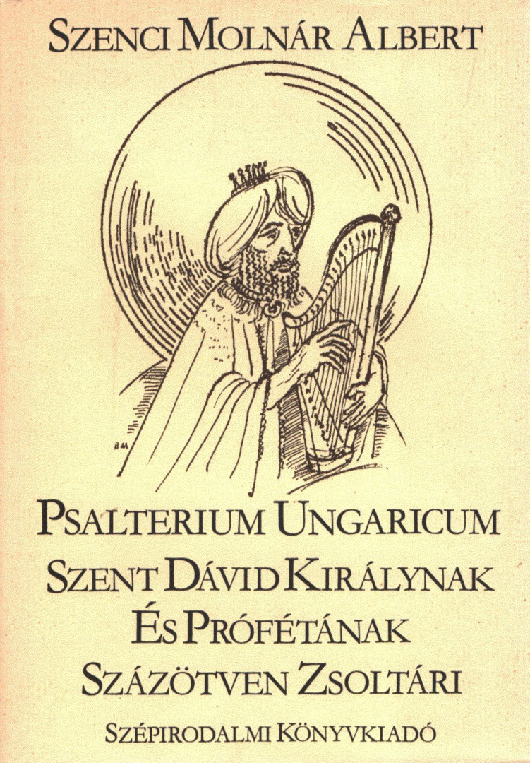 Szenci Molnár Albert - Szent Dávid Királynak és Prófétának százötven zsoltári [antikvár]