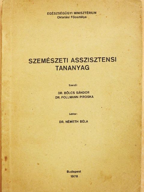 Dr. Bölcs Sándor - Szemészeti asszisztensi tananyag [antikvár]