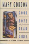 Mary Gordon - Good Boys and Dead Girls and other Essays [antikvár]