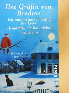 Ilse Gräfin von Bredow - Ich und meine Oma und die Liebe/Benjamin, ich hab nichts anzuziehn [antikvár]