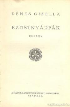 Dénes Gizella - Ezüstnyárfák [antikvár]