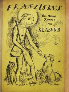 Klabund - Franziskus (gótbetűs) [antikvár]