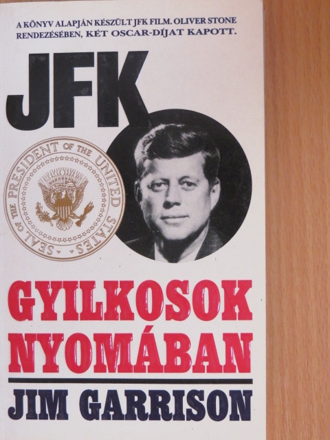 Jim Garrison - JFK - gyilkosok nyomában [antikvár]