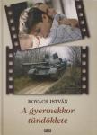 Kovács István - A gyermekkor tündöklete (dedikált) [antikvár]