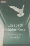 Elizabeth Kübler-Ross - Befreiung aus der Angst [antikvár]