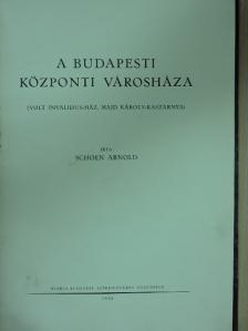 Schoen Arnold - A Budapesti Központi Városháza [antikvár]