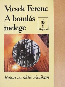 Vicsek Ferenc - A bomlás melege [antikvár]