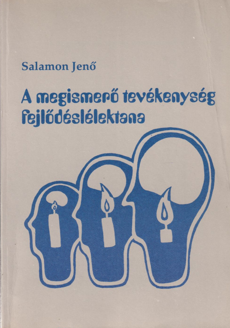 Salamon Jenő - A megismerő tevékenység fejlődéslélektana [antikvár]