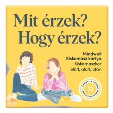 Mindwell kiskamasz kártyajáték 80 kérdéssel és 40 szituációval: Mit érzek? Hogy érzek?
