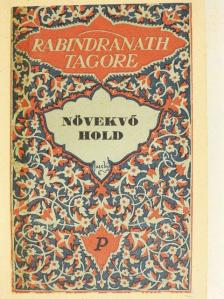Rabindranath Tagore - Növekvő Hold [antikvár]