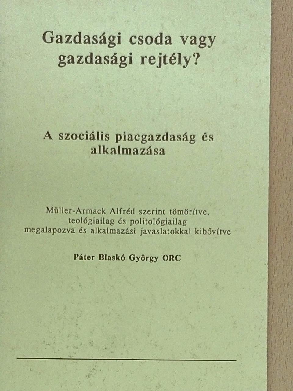 Blaskó György - Gazdasági csoda vagy gazdasági rejtély? [antikvár]