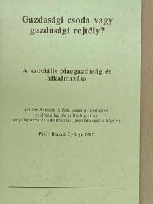 Blaskó György - Gazdasági csoda vagy gazdasági rejtély? [antikvár]