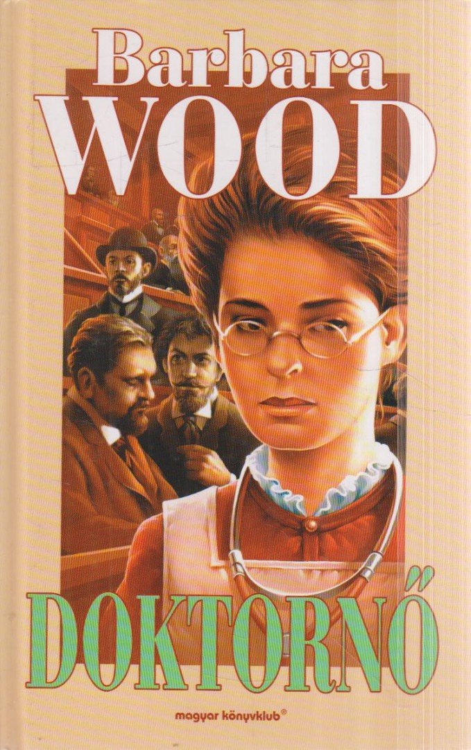 Barbara Wood - Doktornő [antikvár]