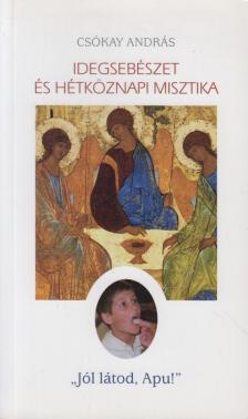 CSÓKAY ANDRÁS - Idegsebészet és hétköznapi misztika [antikvár]