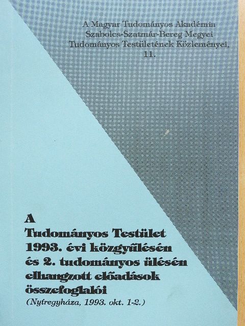 Kádár Imre - A Tudományos Testület 1993. évi közgyűlésén és 2. tudományos ülésén elhangzott előadások összefoglalói [antikvár]