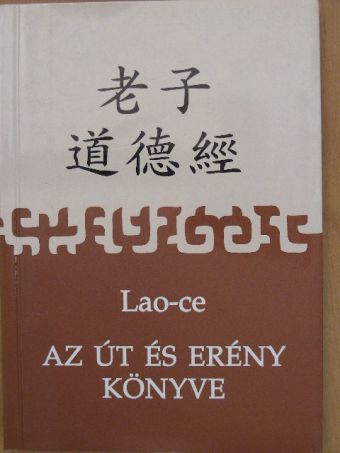 Lao-ce - Az Út és Erény Könyve [antikvár]