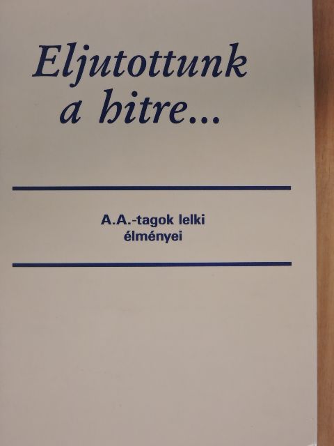 Eljutottunk a hitre... [antikvár]