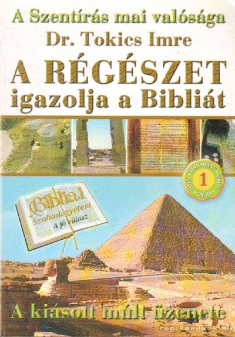 Tokics Imre dr. - A régészet igazolja a Bibliát [antikvár]