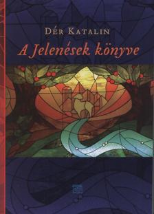 DÉR KATALIN - A Jelenések könyve [antikvár]