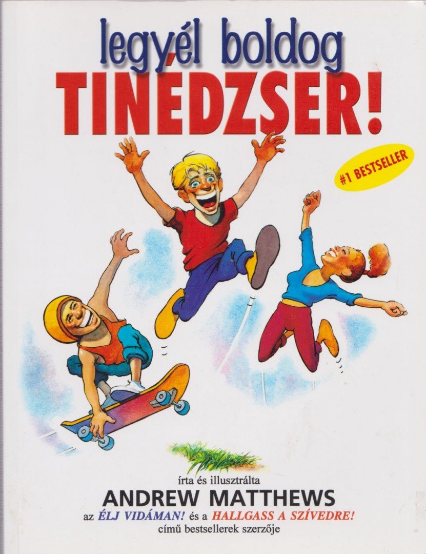 Andrew Matthews - Legyél boldog tinédzser! [antikvár]