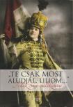 Bognár József - "Te csak most aludjál, Liliom..." [antikvár]