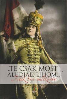 Bognár József - "Te csak most aludjál, Liliom..." [antikvár]