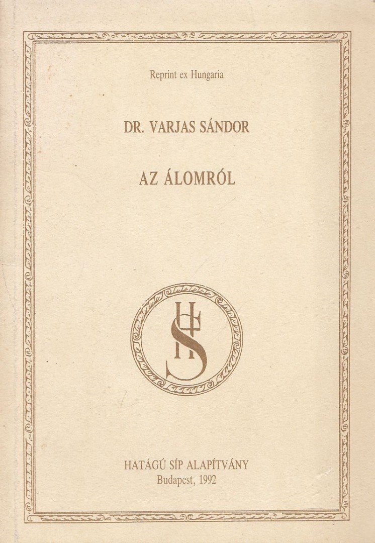 VARJAS SÁNDOR DR. - Az álomról (reprint) [antikvár]