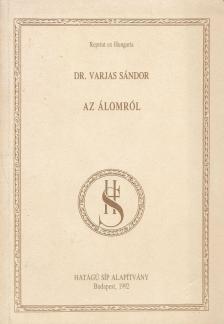 VARJAS SÁNDOR DR. - Az álomról (reprint) [antikvár]