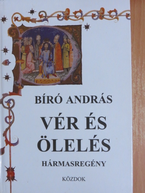 Bíró András - Vér és ölelés [antikvár]