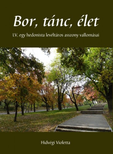 Violetta Hidvégi - Bor, tánc, élet [eKönyv: epub, mobi]