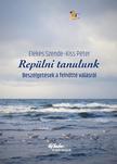Elekes Szende, Kiss Péter - Repülni tanulunk- Beszélgetések a felnőtté válásról