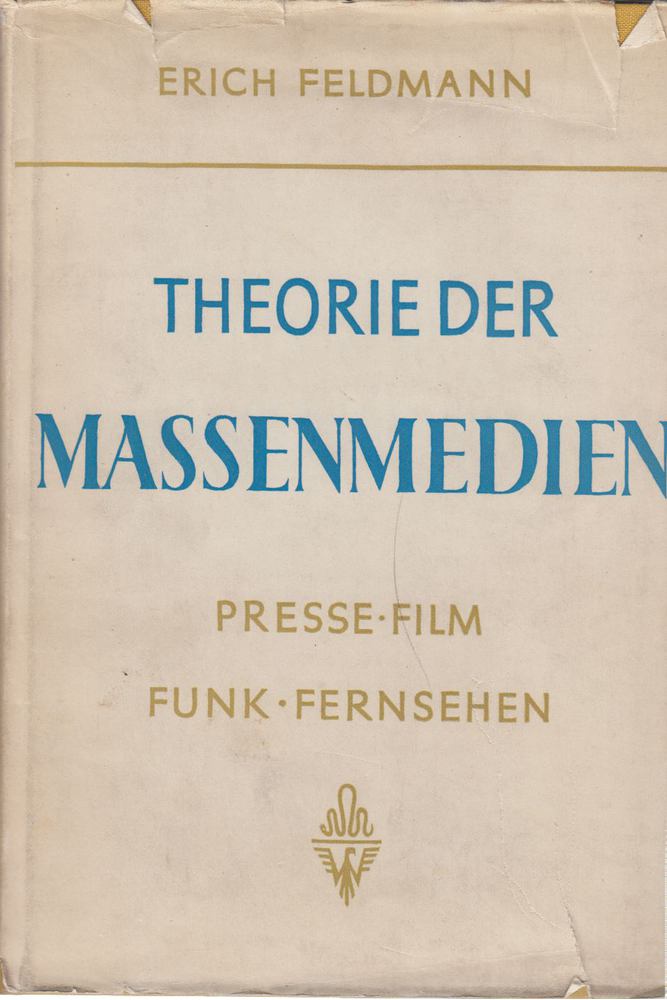Feldmann, Erich - Theorie der Massenmedien [antikvár]