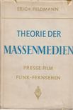 Feldmann, Erich - Theorie der Massenmedien [antikvár]