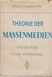 Feldmann, Erich - Theorie der Massenmedien [antikvár]