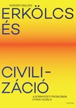 HORVÁTH BALÁZS - Erkölcs és civilizáció - A környezeti problémák etikai oldala [eKönyv: epub, mobi]