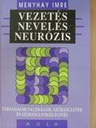 Menyhay Imre - Vezetés, nevelés, neurózis [antikvár]