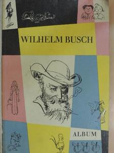 Wilhelm Busch - Wilhelm Busch Album [antikvár]