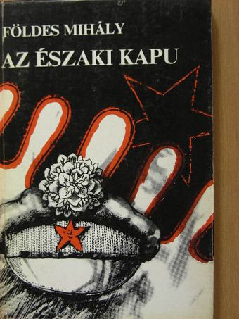 Földes Mihály - Az északi kapu [antikvár]