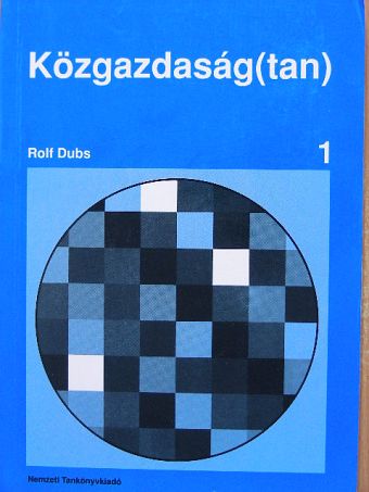 Rolf Dubs - Közgazdaság(tan) 1. [antikvár]