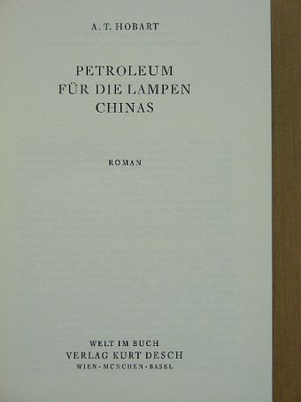 A. T. Hobart - Petroleum für die Lampen Chinas [antikvár]