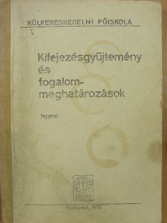 Kifejezésgyűjtemény és fogalommeghatározások [antikvár]