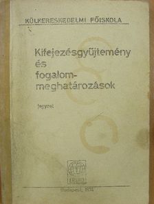 Kifejezésgyűjtemény és fogalommeghatározások [antikvár]