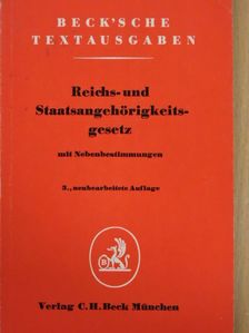Reichs- und Staatsangehörigkeitsgesetz mit Nebenbestimmungen [antikvár]
