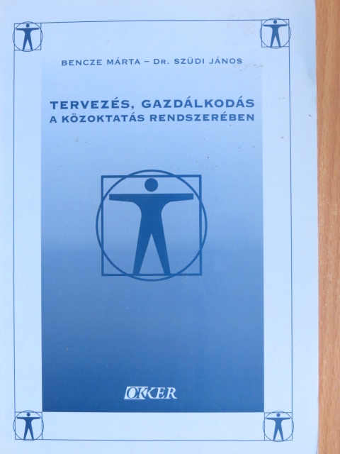 Bencze Márta - Tervezés, gazdálkodás a közoktatás rendszerében [antikvár]