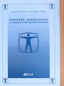 Bencze Márta - Tervezés, gazdálkodás a közoktatás rendszerében [antikvár]
