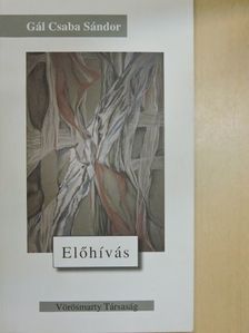 Gál Csaba Sándor - Előhívás [antikvár]
