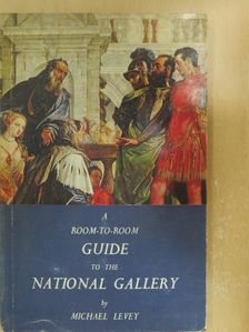 Michael Levey - A Room-to-Room Guide to the National Gallery [antikvár]