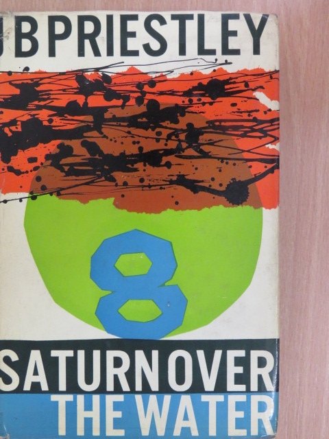 J. B. Priestley - Saturn Over the Water [antikvár]