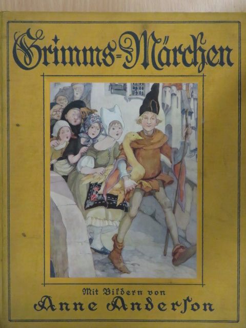 Anne Anderson - Grimms Märchen (gótbetűs) [antikvár]